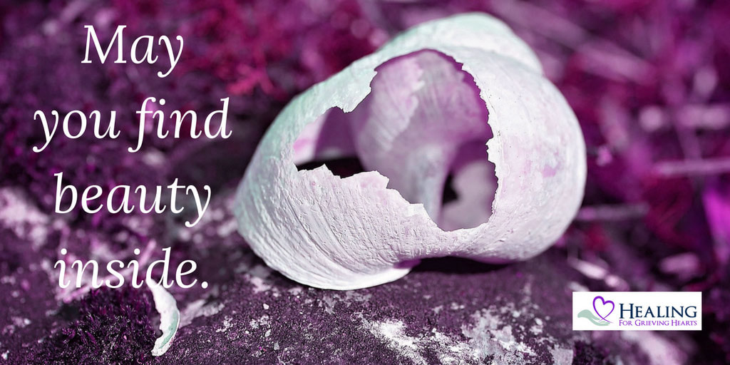 May you find beauty inside. - HealingForGrievingHearts.com